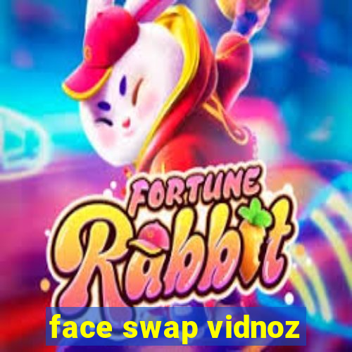 face swap vidnoz